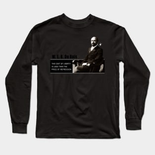 The cost of liberty is less than the price of repression Long Sleeve T-Shirt